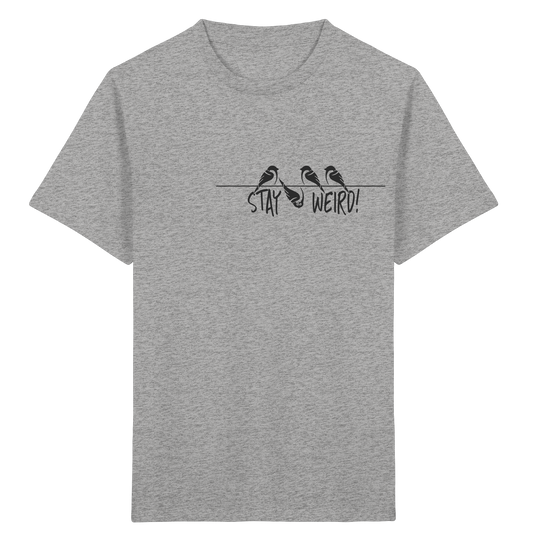 Stay Weird! Schräger Vogel Spatz - Kids Organic Shirt