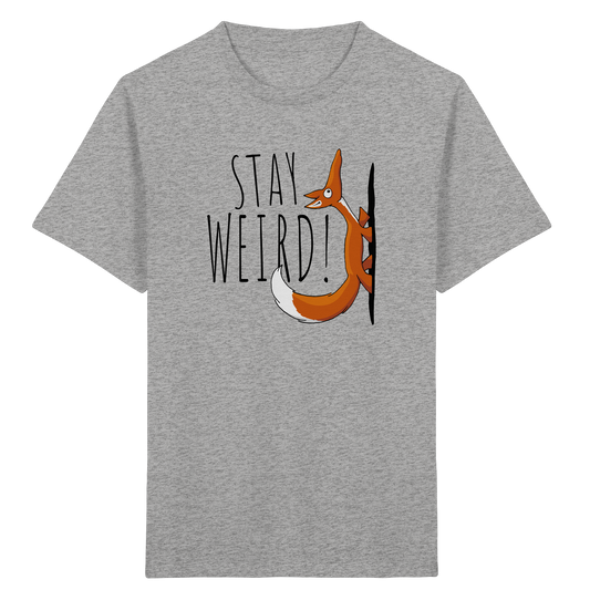 Stay Weird! Schräger Fuchs - Kids Organic Shirt