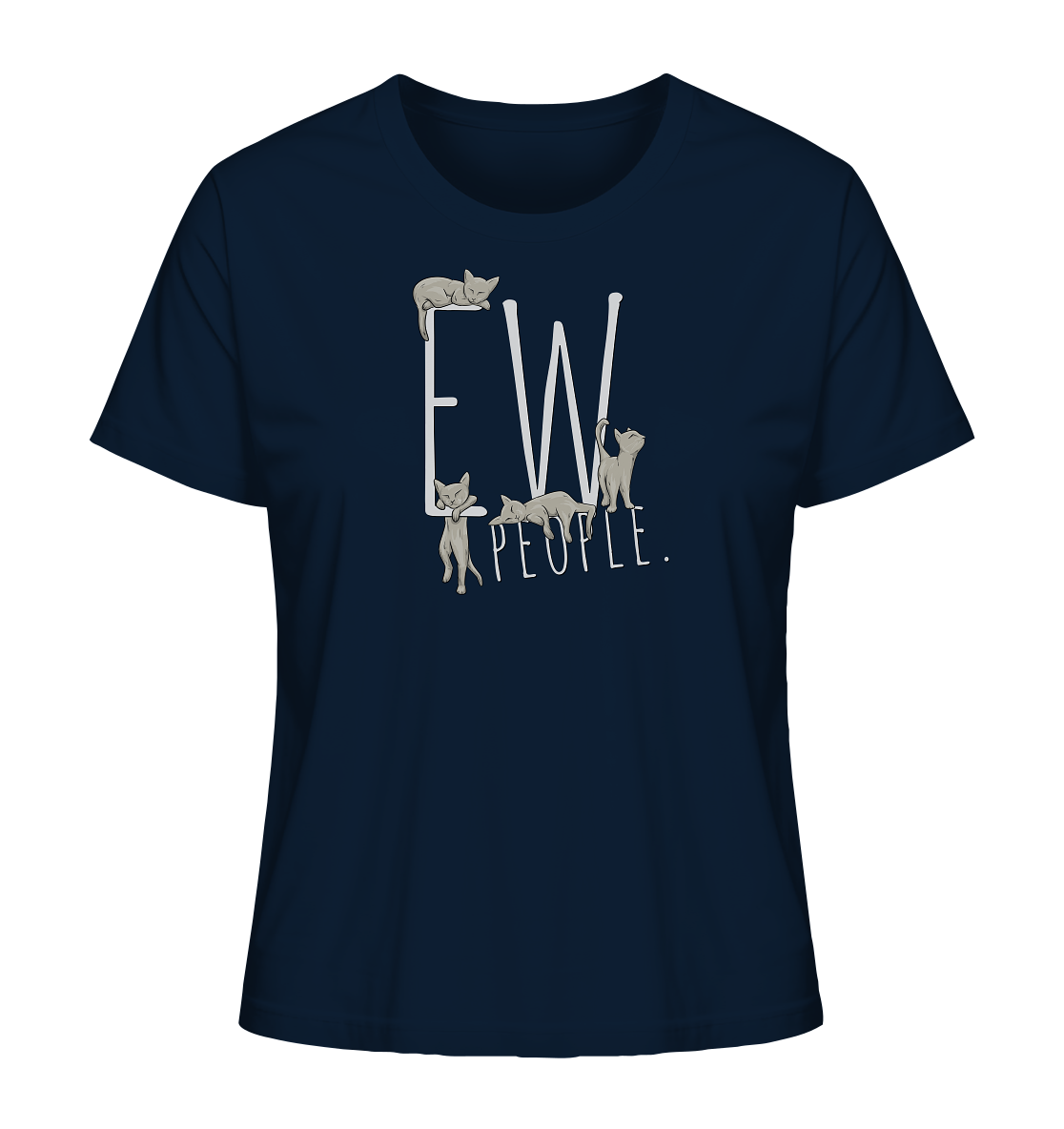Ew, People. Sarkastische Katzen - Ladies Organic Shirt