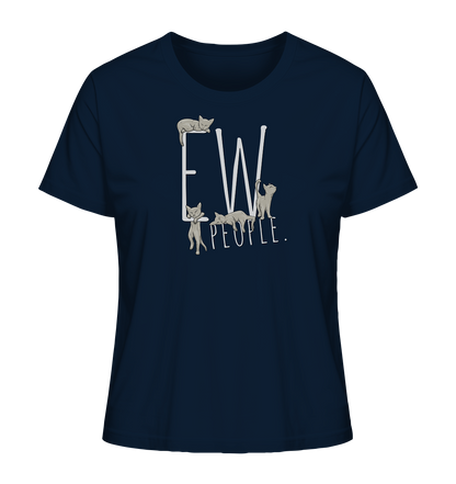 Ew, People. Sarkastische Katzen - Ladies Organic Shirt