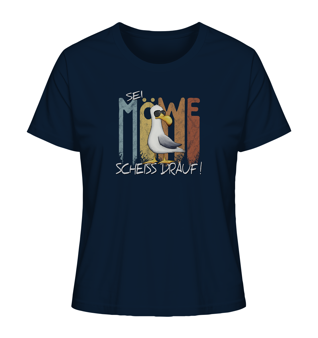 Sei Möwe Scheiß Drauf  - Ladies Organic Shirt