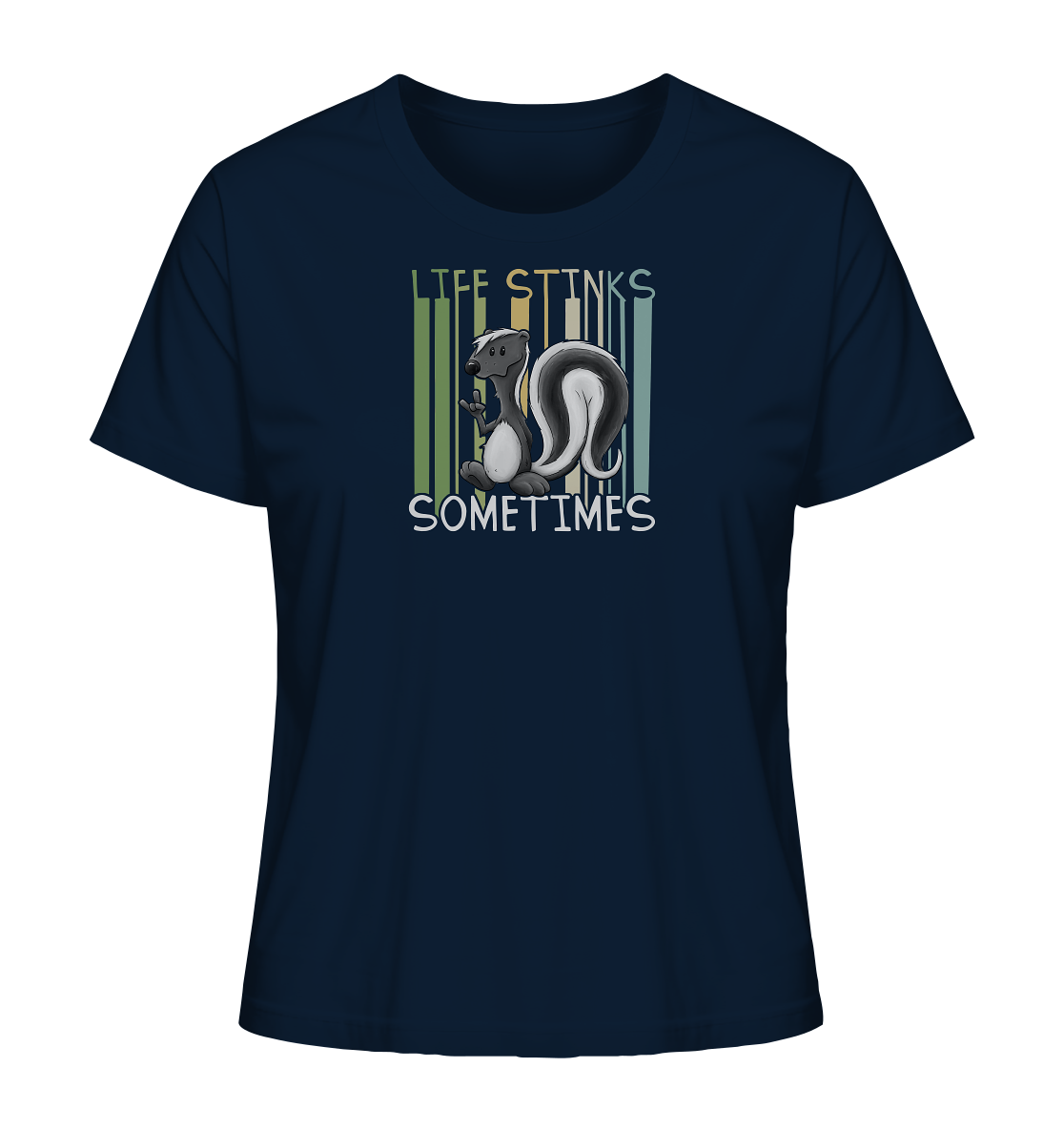 Life Stinks Sometimes Stinktier Weisheit - Ladies Organic Shirt