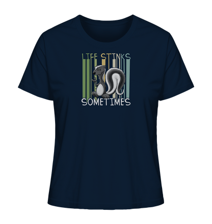 Life Stinks Sometimes Stinktier Weisheit - Ladies Organic Shirt