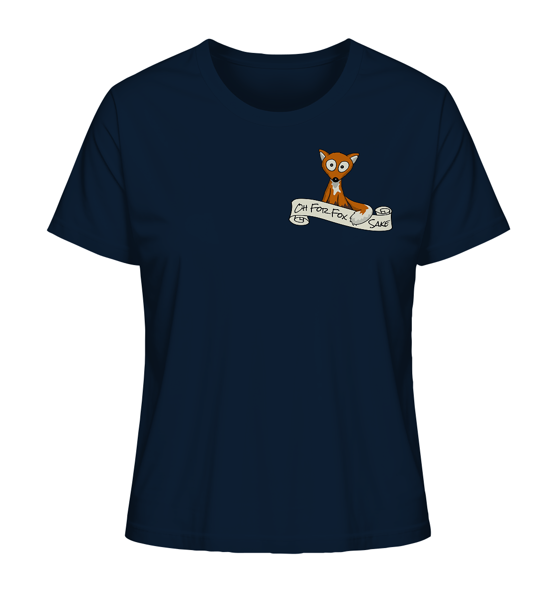 Oh For Fox Sake – Um Fuchses Willen - Ladies Organic Shirt
