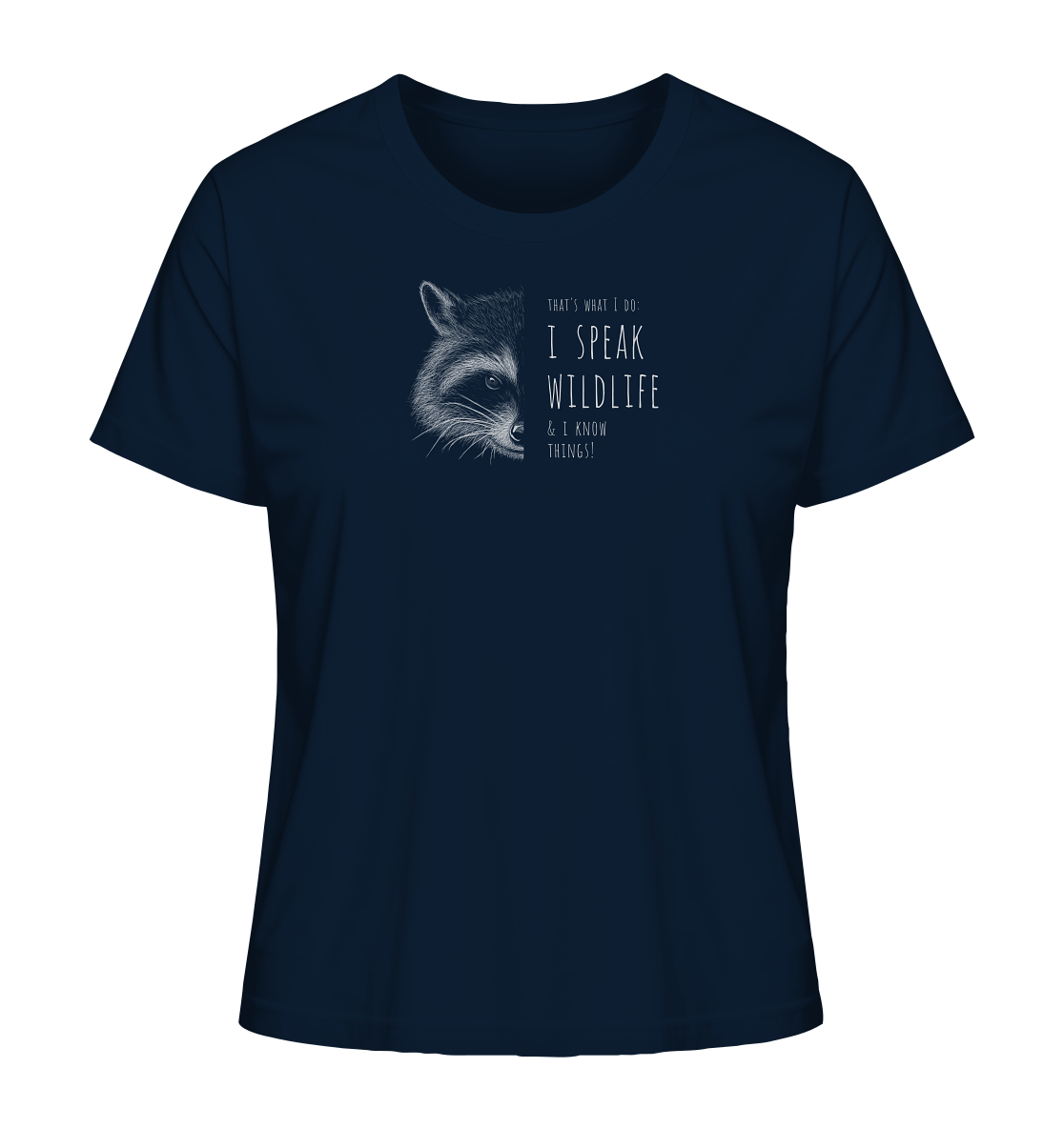 I Speak Wildlife And I Know Waschbär - Ladies Organic Shirt