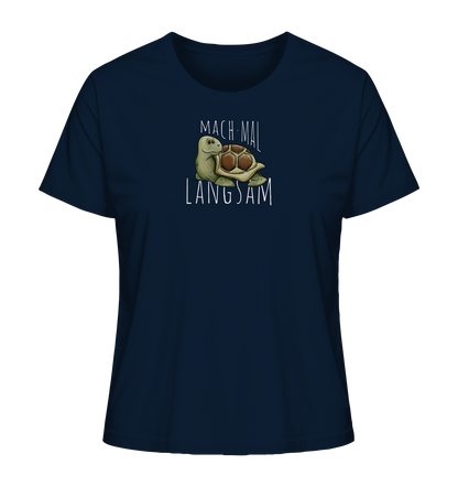 Mach mal langsam Schildkröte - Ladies Organic Shirt