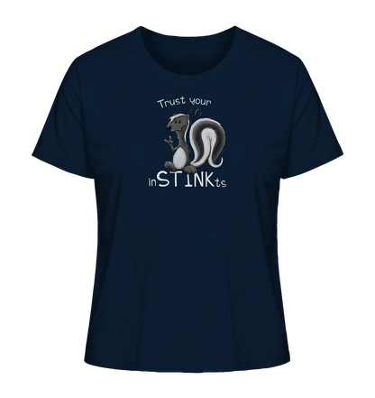 Trust Your inSTINKts Stinktier Humor - Ladies Organic Shirt