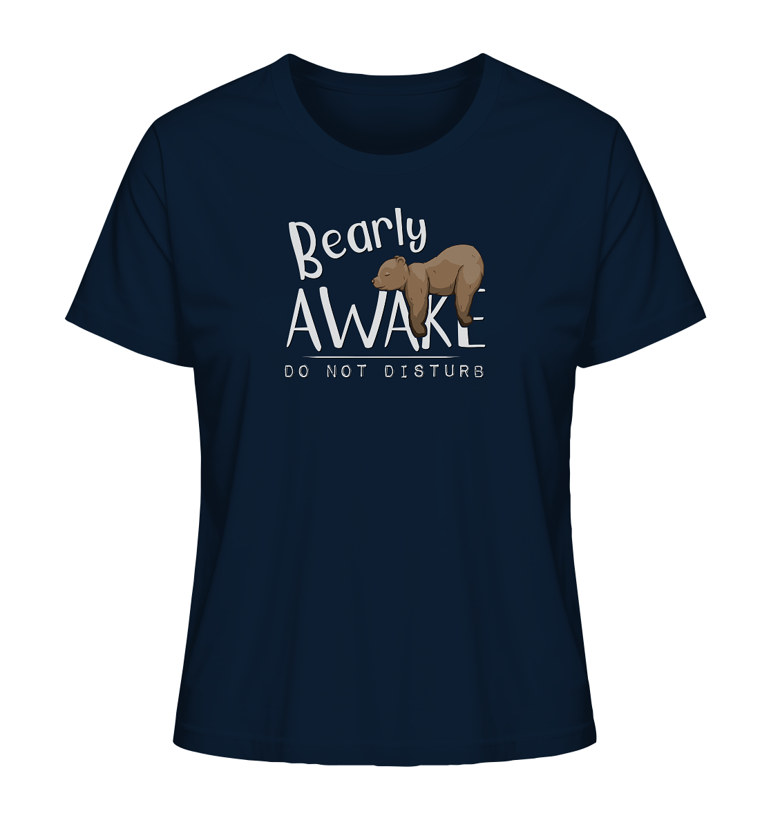 Bearly Awake Bitte nicht stören Bär - Ladies Organic Shirt