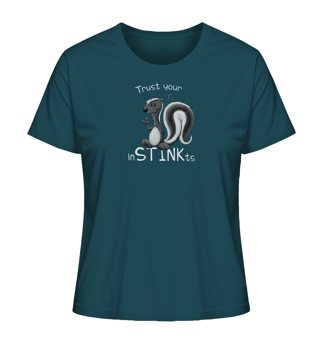 Trust Your inSTINKts Stinktier Humor - Ladies Organic Shirt