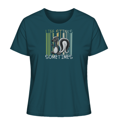 Life Stinks Sometimes Stinktier Weisheit - Ladies Organic Shirt