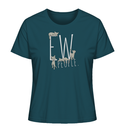 Ew, People. Sarkastische Katzen - Ladies Organic Shirt