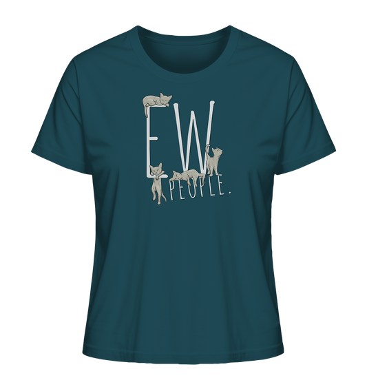 Ew, People. Sarkastische Katzen - Ladies Organic Shirt