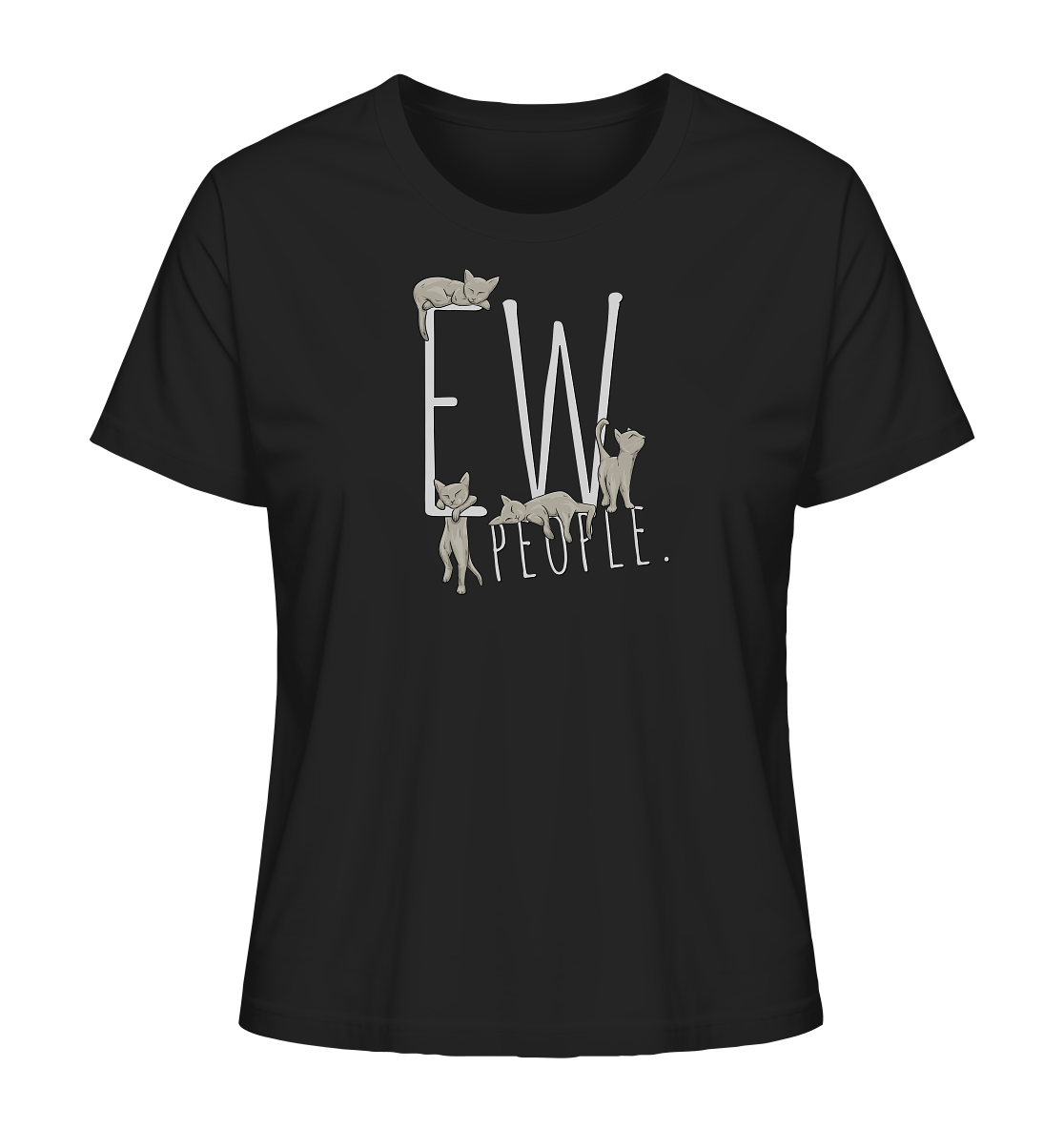 Ew, People. Sarkastische Katzen - Ladies Organic Shirt