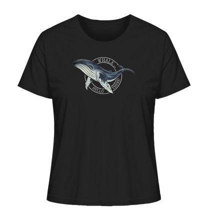 Whale, Hello There | Buckelwal - Ladies Organic Shirt