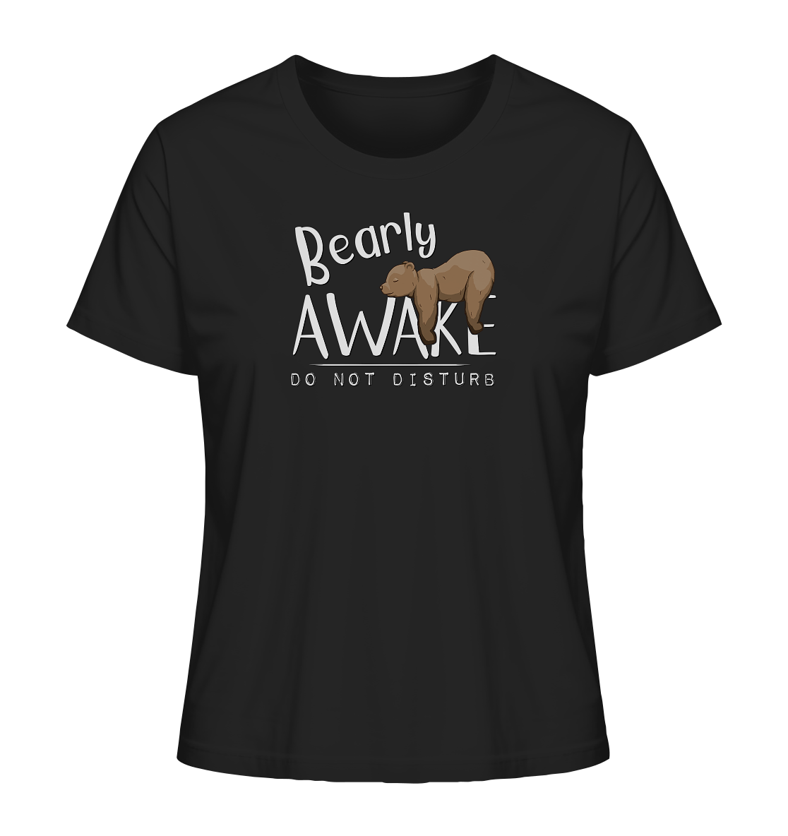 Bearly Awake Bitte nicht stören Bär - Ladies Organic Shirt