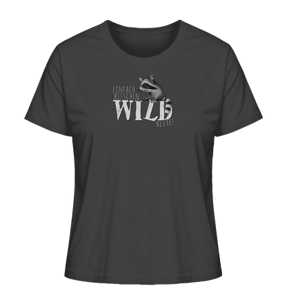 Bisschen wild heute! Waschbär - Ladies Organic Shirt