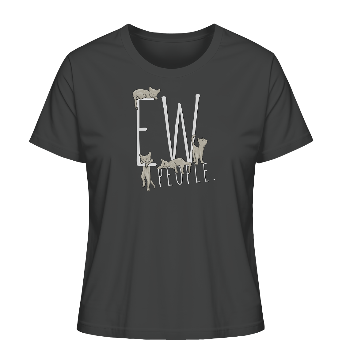 Ew, People. Sarkastische Katzen - Ladies Organic Shirt
