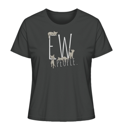 Ew, People. Sarkastische Katzen - Ladies Organic Shirt
