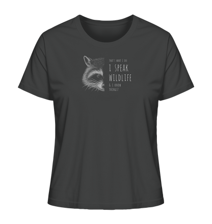I Speak Wildlife And I Know Waschbär - Ladies Organic Shirt