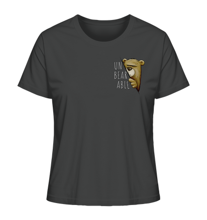 Unbearable – Unerträglich Bär - Ladies Organic Shirt