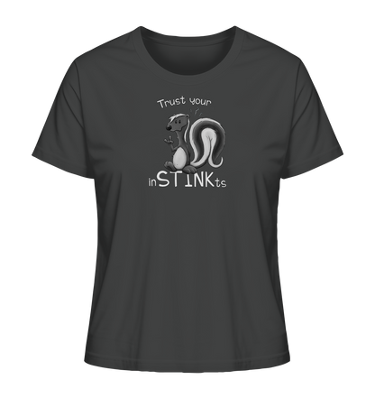 Trust Your inSTINKts Stinktier Humor - Ladies Organic Shirt