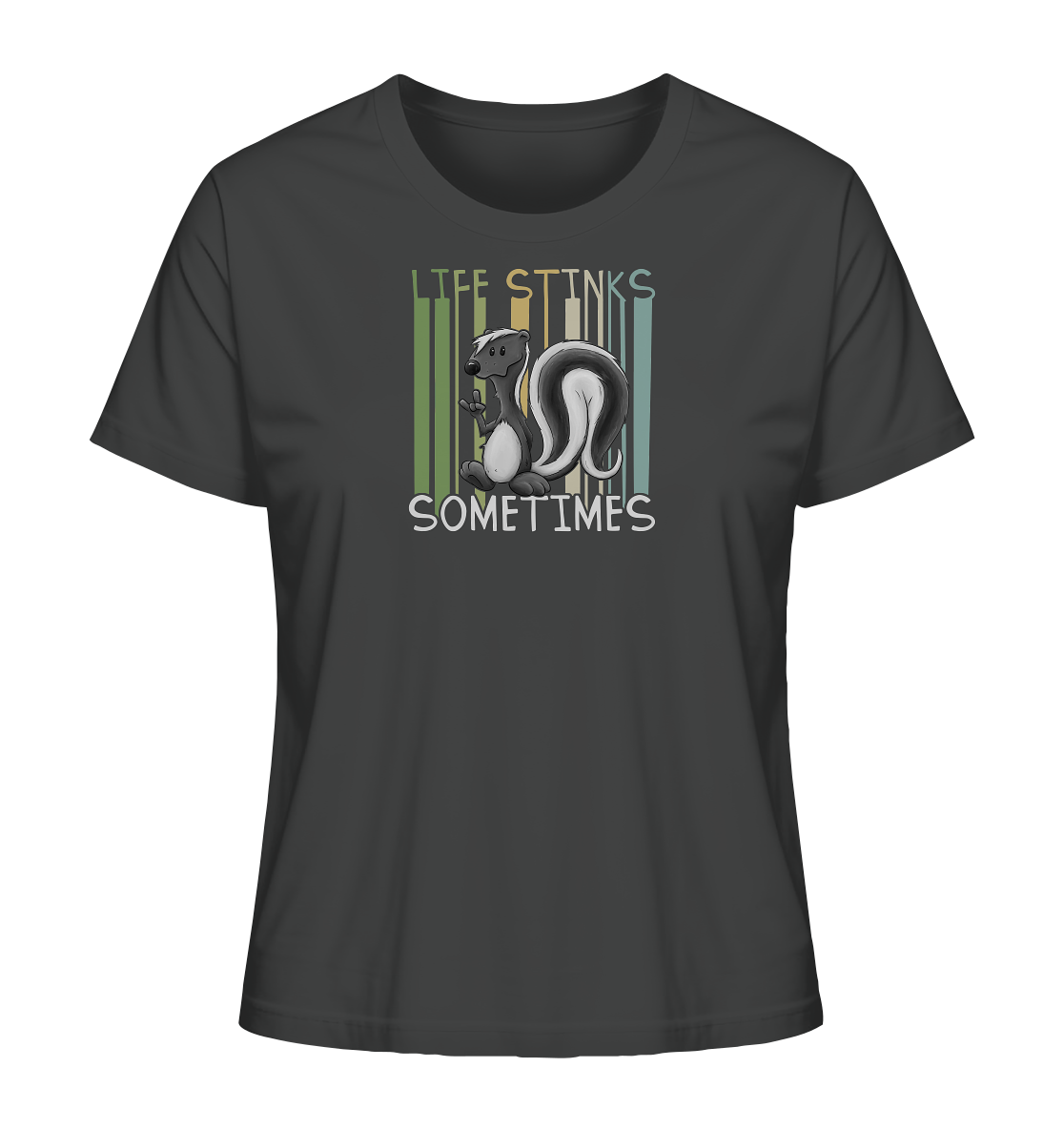 Life Stinks Sometimes Stinktier Weisheit - Ladies Organic Shirt