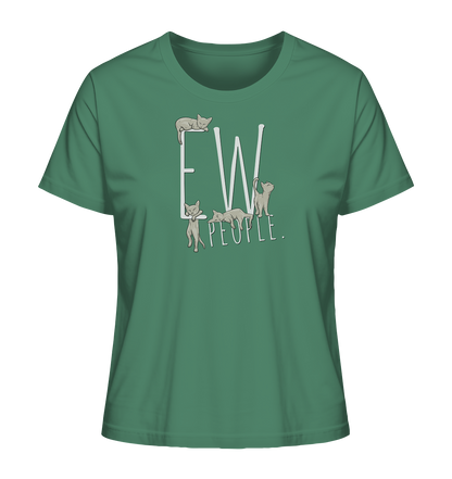 Ew, People. Sarkastische Katzen - Ladies Organic Shirt