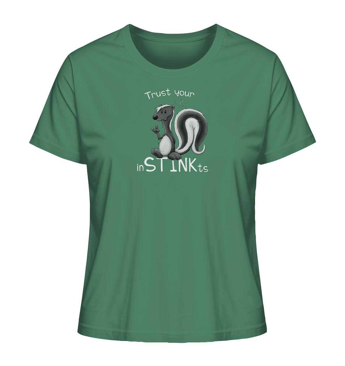 Trust Your inSTINKts Stinktier Humor - Ladies Organic Shirt