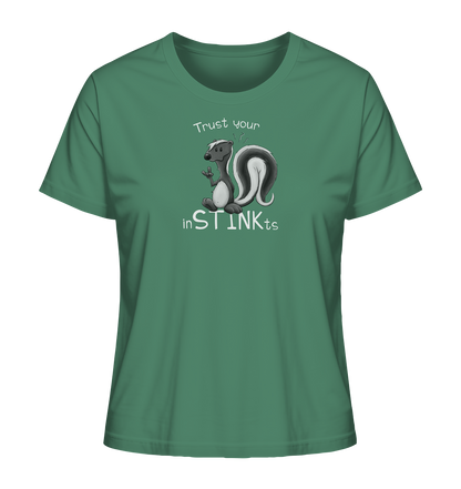 Trust Your inSTINKts Stinktier Humor - Ladies Organic Shirt