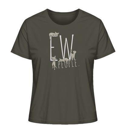 Ew, People. Sarkastische Katzen - Ladies Organic Shirt