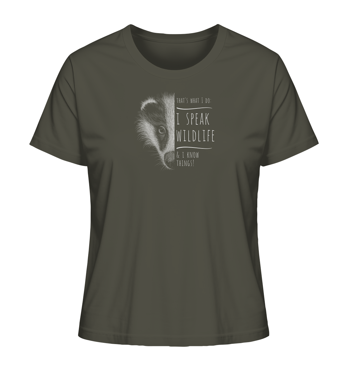 I Speak Wildlife And I Know Things! Dachs - Ladies Organic Shirt