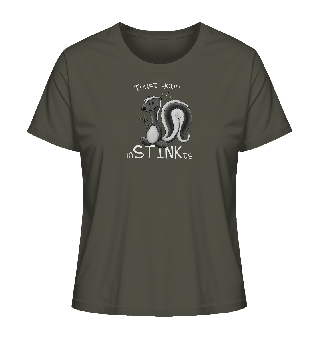 Trust Your inSTINKts Stinktier Humor - Ladies Organic Shirt