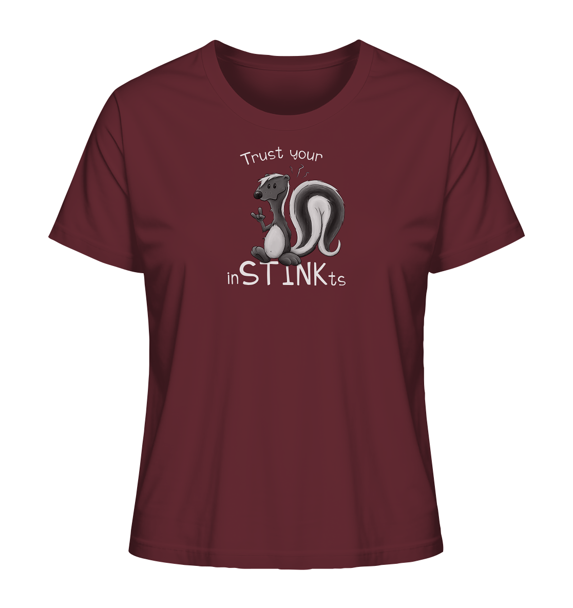 Trust Your inSTINKts Stinktier Humor - Ladies Organic Shirt