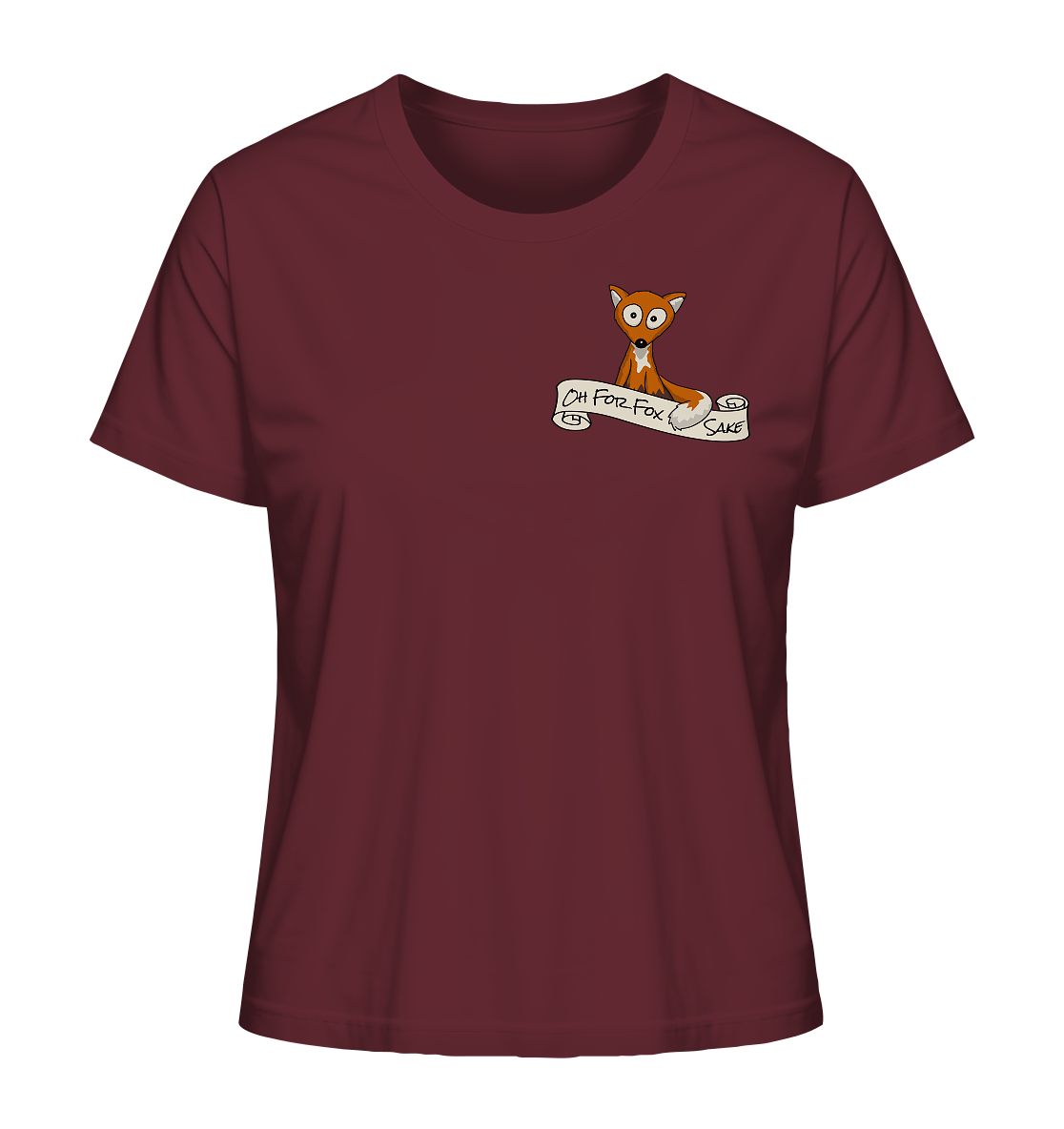 Oh For Fox Sake – Um Fuchses Willen - Ladies Organic Shirt