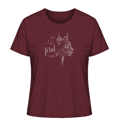 Just A Bit Feral Today! Wildkatze - Ladies Organic Shirt