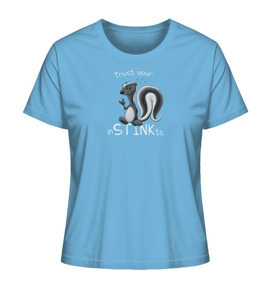 Trust Your inSTINKts Stinktier Humor - Ladies Organic Shirt