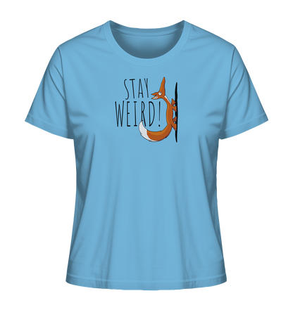 Stay Weird! Schräger Fuchs - Ladies Organic Shirt