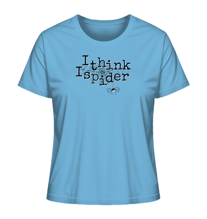 I think I spider - Spinne - Ladies Organic Shirt