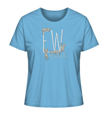 Ew, People. Sarkastische Katzen - Ladies Organic Shirt