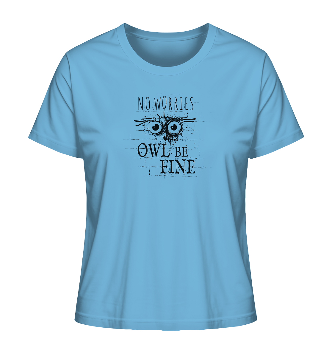 Owl Be Fine Street Art Eule - Ladies Organic Shirt