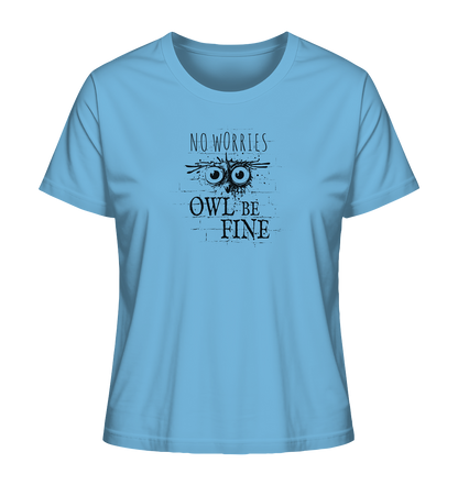 Owl Be Fine Street Art Eule - Ladies Organic Shirt