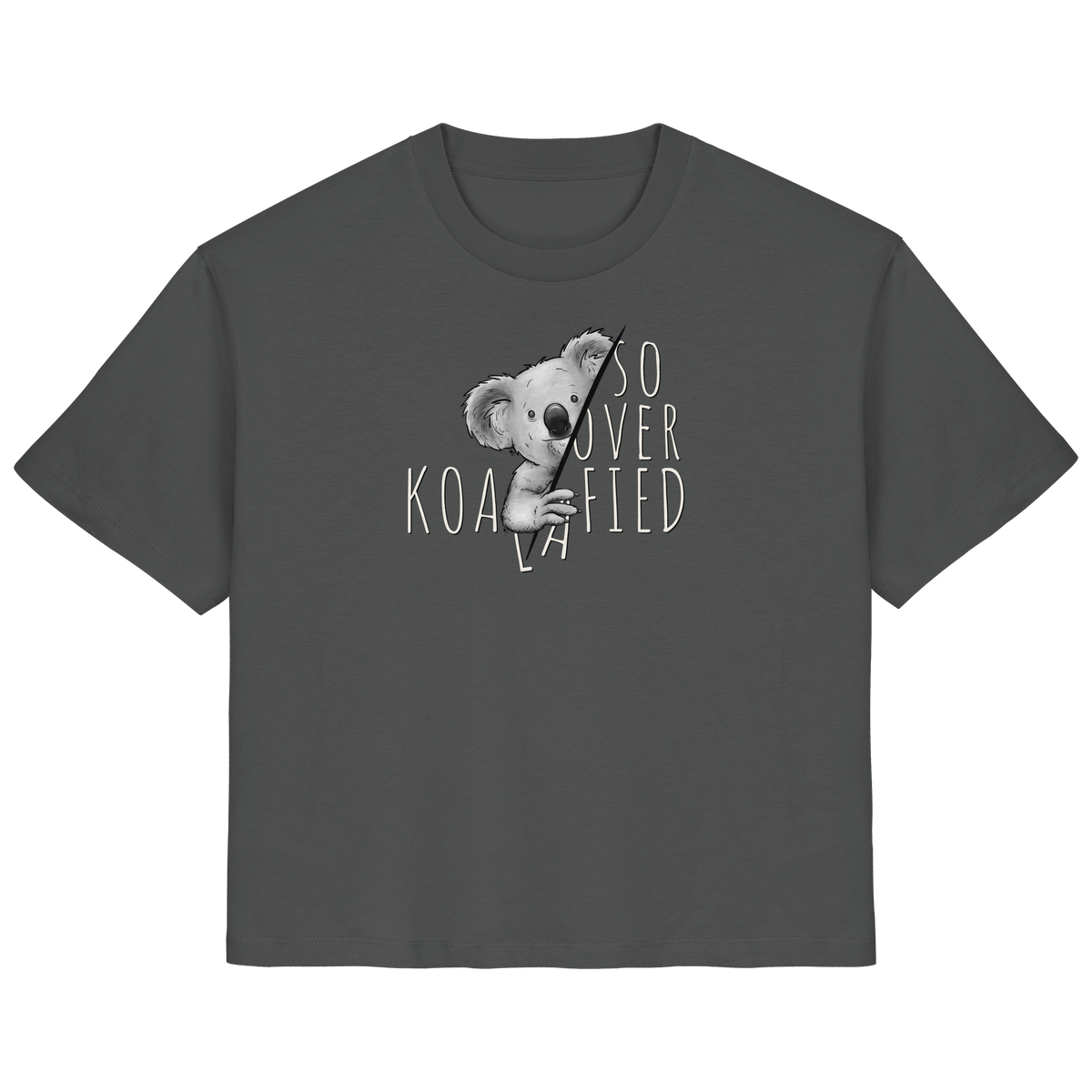 So Over-Koalafied Koala - Ladies Organic Shirt