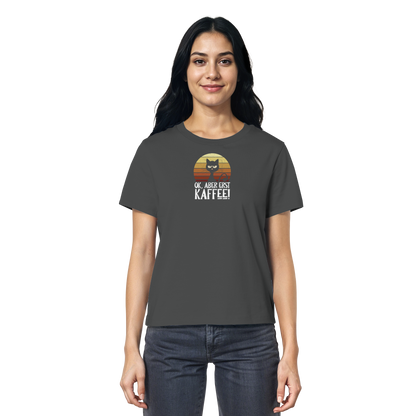 Ok, aber erst Kaffee | launische Katze - Ladies Organic Shirt