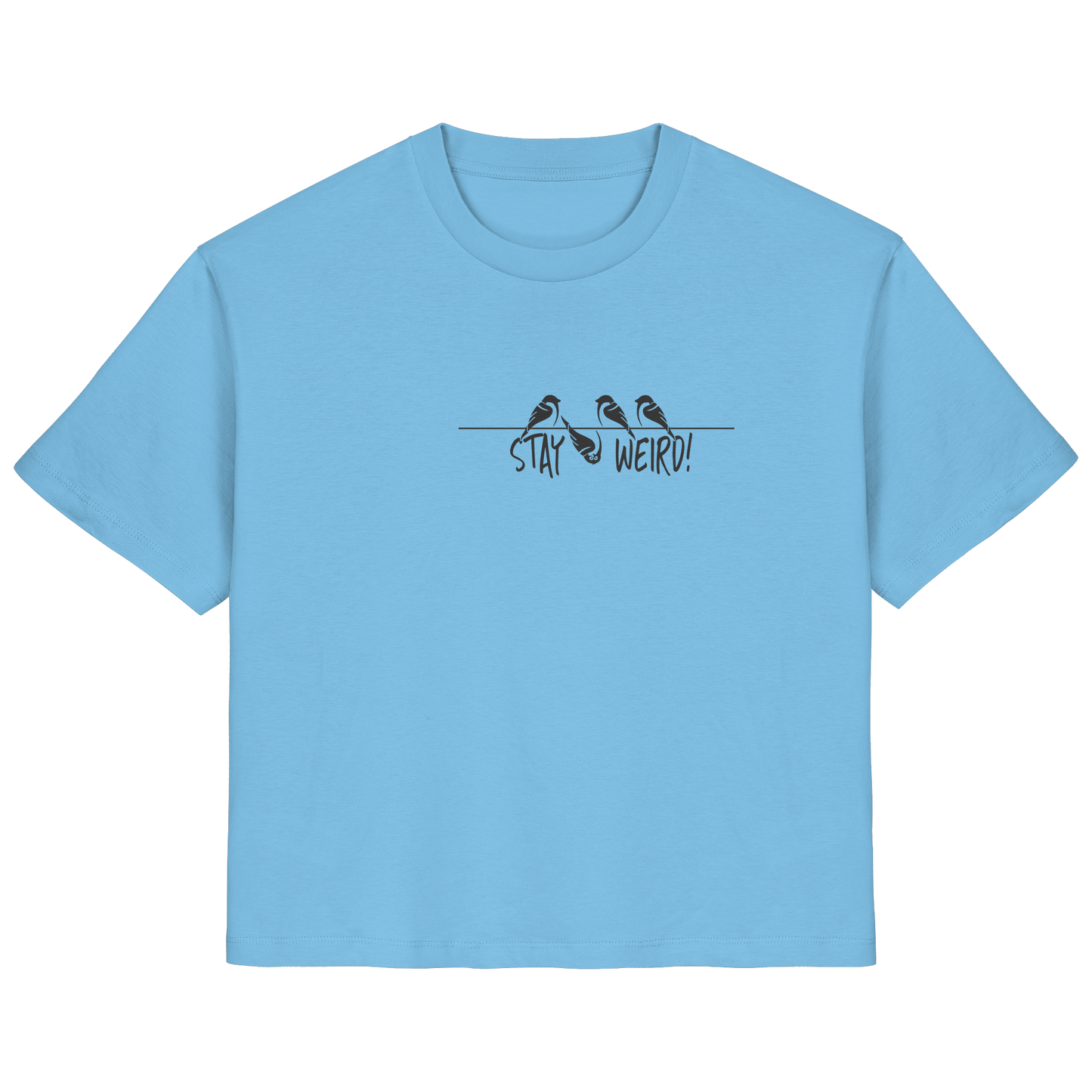 Stay Weird! Schräger Vogel Spatz - Ladies Organic Shirt