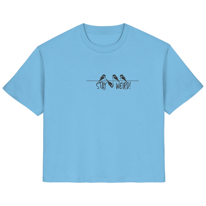 Stay Weird! Schräger Vogel Spatz - Ladies Organic Shirt