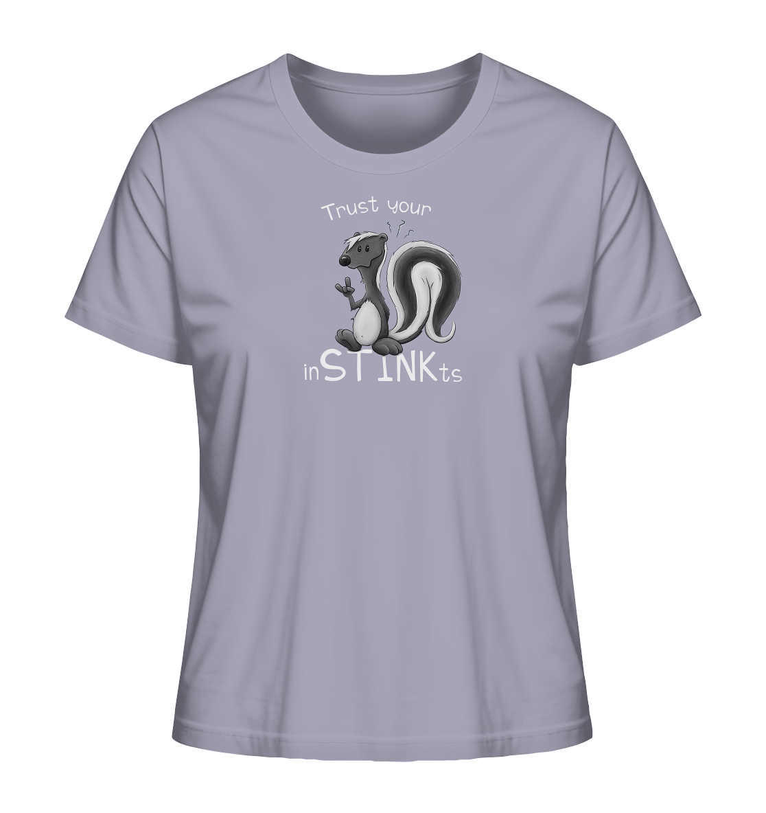 Trust Your inSTINKts Stinktier Humor - Ladies Organic Shirt
