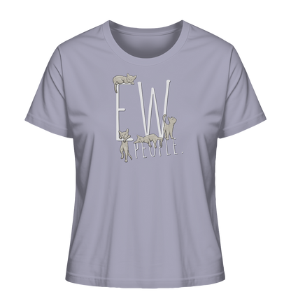 Ew, People. Sarkastische Katzen - Ladies Organic Shirt