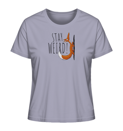 Stay Weird! Schräger Fuchs - Ladies Organic Shirt