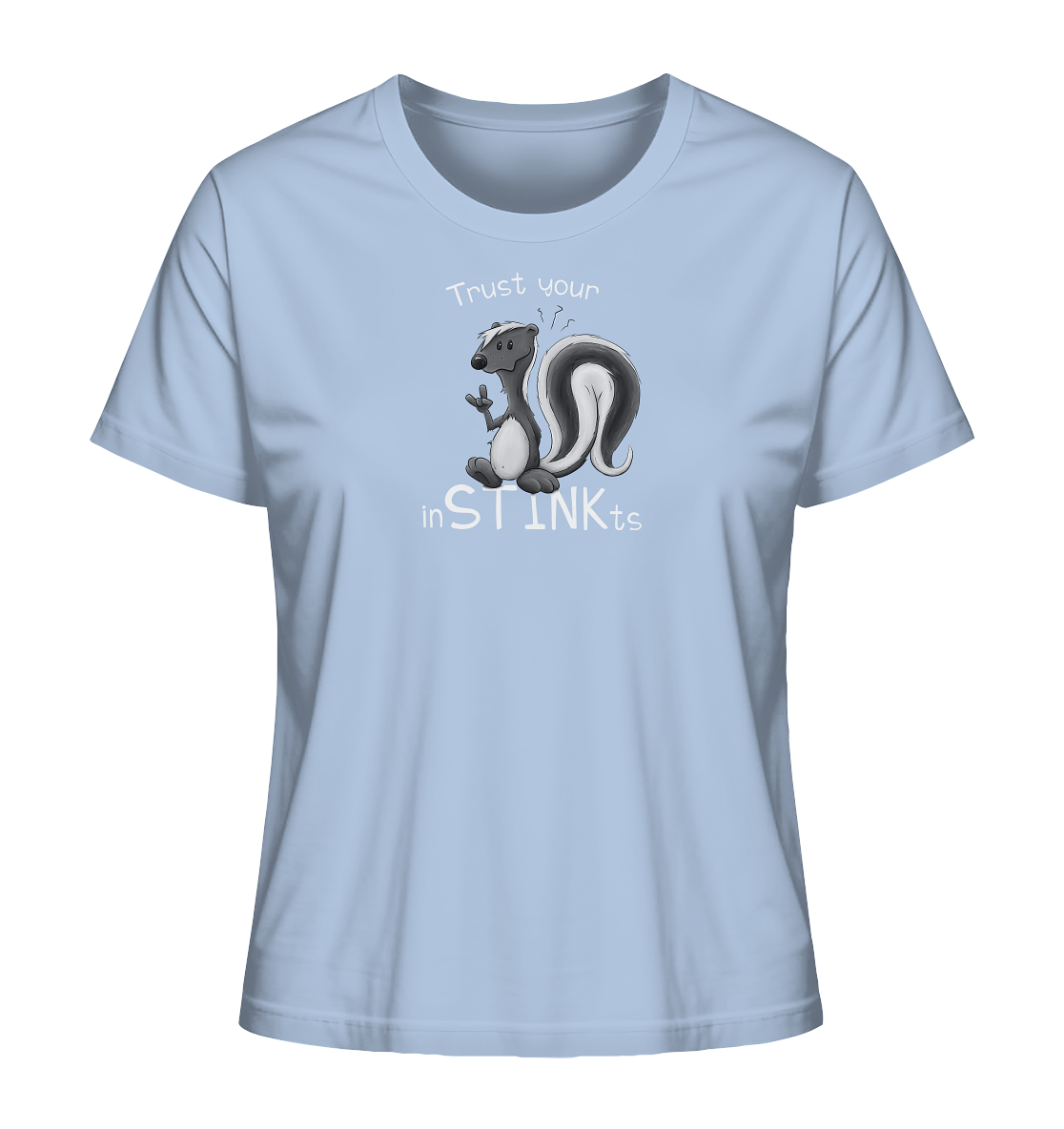 Trust Your inSTINKts Stinktier Humor - Ladies Organic Shirt