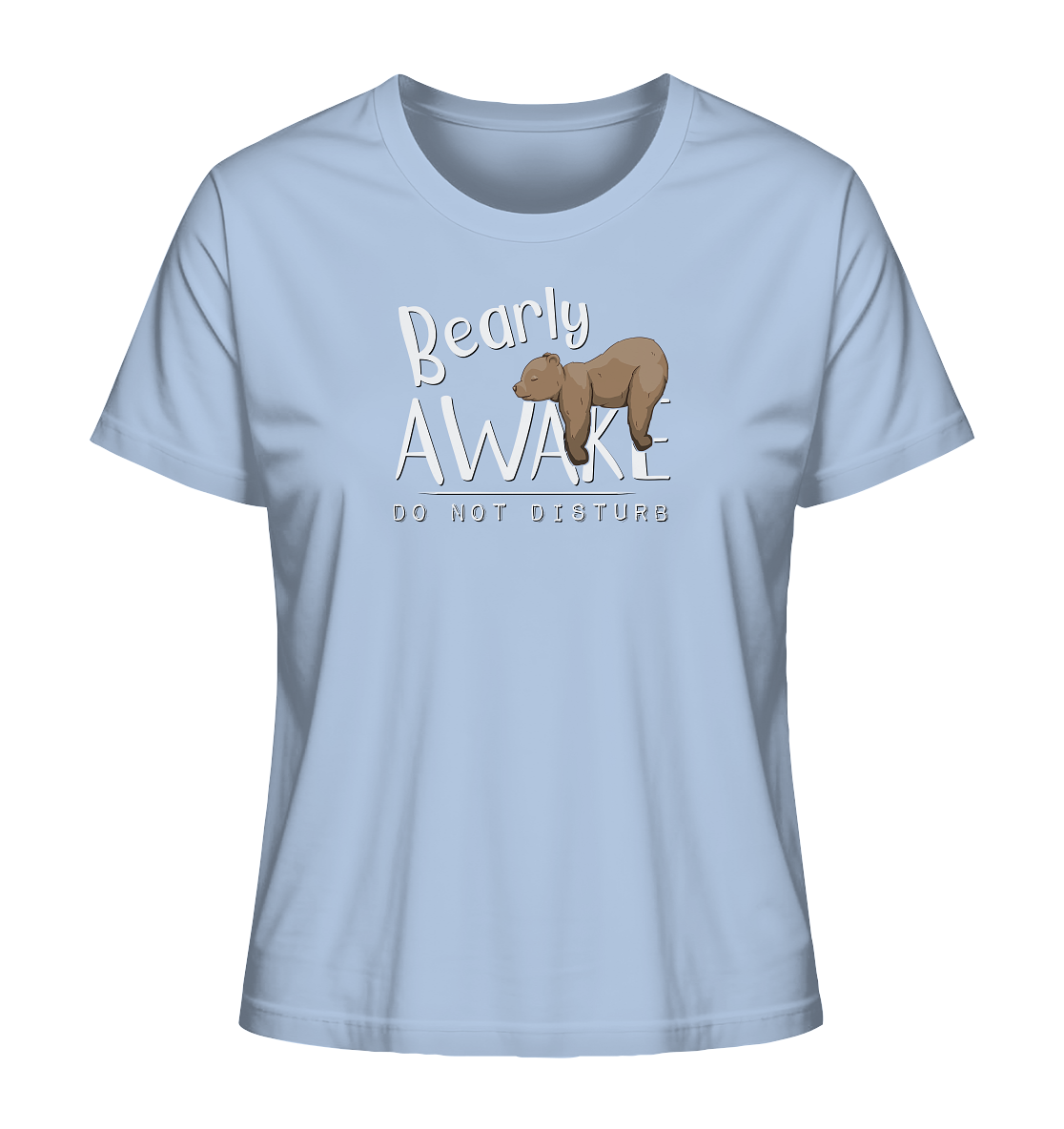 Bearly Awake Bitte nicht stören Bär - Ladies Organic Shirt